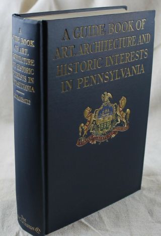 1924 A Guide Book Of Art,  Architecture And Historic Interests In Pennsylvania
