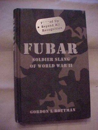 Book Fubar: Soldier Slang Of World War Ii By Gordon L.  Rottman; Language History