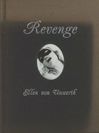 Ellen Von Unwerth / Revenge 1st Edition 2003