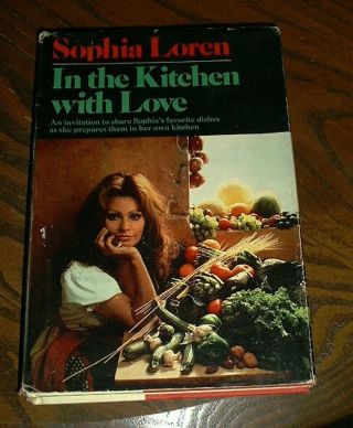 Sophia Loren In The Kitchen With Love 1st Edition Hardcover