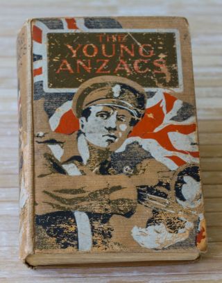 The Young Anzacs; A Tale Of The Great War (joseph Bowes) 1st Ed Ww1 Australian