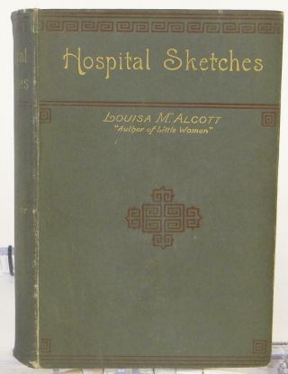 Hospital Sketches 1892 Louisa M Alcott Camp And Fireside Stories W Illustrations