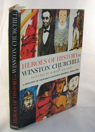 Winston S.  Churchill - Heroes Of History,  First British Edition,  In Dust Jacket