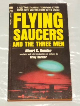 Flying Saucers And The Three Men - Albert K.  Bender.  Ufo Paperback,  1968.
