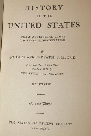 HISTORY OF THE UNITED STATES BY JOHN C RIDPATH ACADEMIC EDITION 1911 5 BY 6 INCH 8