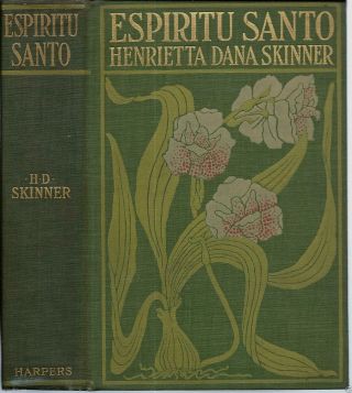 Espiritu Santo 1899 Henrietta Dana Skinner Victorian Romance Catholic Mysticism