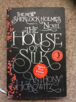 Anthony Horowitz - The House Of Silk; Signed 1st Edition (sherlock Holmes)