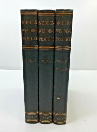 Volumes 1 - 3 Modern Welding Practice Book J A Oates Caxton Publishing 1953
