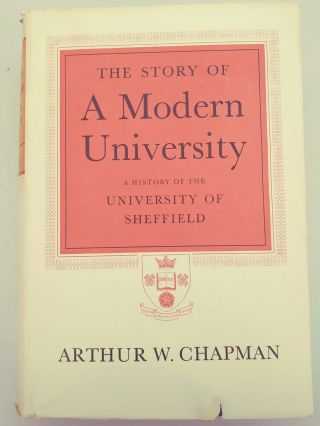 The Story Of A Modern University - A History Of The University Of Sheffield