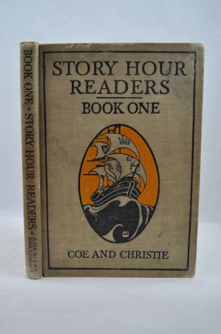 Story Hour Readers Book One By Coe & Christie,  1913,  Illustrated,  Three Pigs Etc
