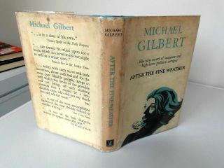 Michael Gilbert After The Fine Weather 1st Edition In D/w