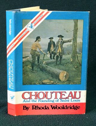 Chouteau And The Founding Of Saint Louis By Rhoda Wooldridge Signed Missouri