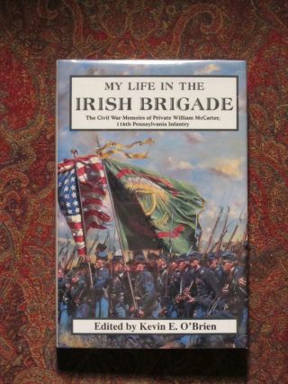 My Life In The Irish Brigade - Memoir Of Private In 116th Pennsylvania - Brodart