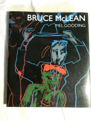 Bruce Mclean (scottish Artist) By Mel Gooding - 1st Ed Hardback & Dj - 1990