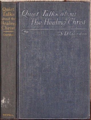 1924 S.  D.  Gordon,  Quiet Talks About The Healing Christ