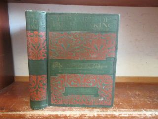 Old Art Of Home - Making Book 1898 Victorian Housekeeping Manners Lady Mother Wife