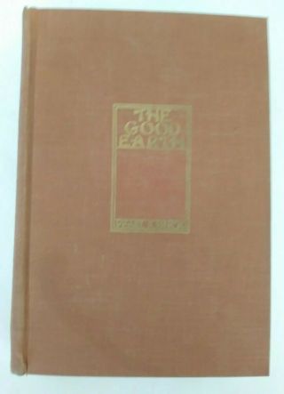The Good Earth By Pearl S.  Buck 1931 Edition Hardcover Book