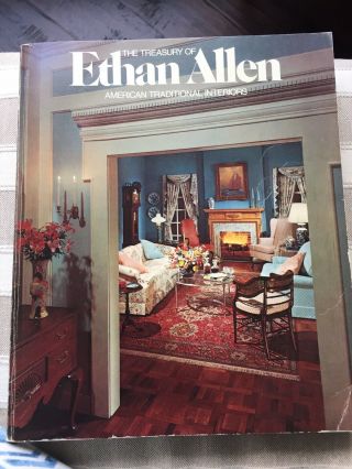 The Treasury Of Ethan Allen American Traditional Interiors,  1976
