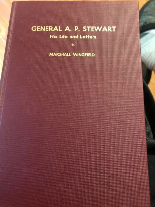 General A.  P.  Stewart His Life And Letters By Marshall Wingfield