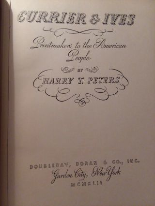 Currier And Ives,  Printmakers,  By Harry T.  Peters,  1942,  Doubleday,  192 prints 3