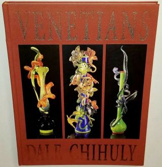 Dale Chihuly Signed Art Book Venetians Exhibition Glass Sculpture Print Vase Vg