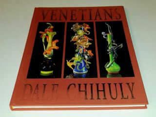DALE CHIHULY SIGNED ART BOOK VENETIANS EXHIBITION GLASS Sculpture Print VASE VG 3
