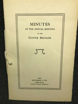 Annual Meeting Minutes Of Custer Brigade Held 1927 In Grand Rapids,  Michigan