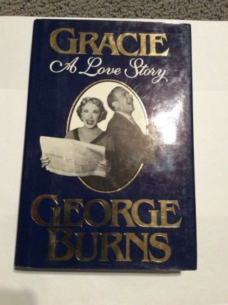 Gracie A Love Story George Burns First Edition Signed