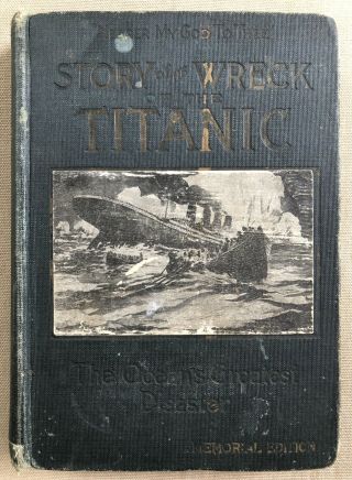 Story Of The Wreck Of The Titanic Ocean’s Greatest Disaster 1912 1st Edition