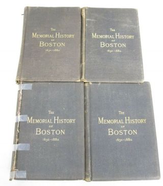 The Memorial History Of Boston 1630 - 1880 Vol.  I - Iv - Ed.  Justin Winsor