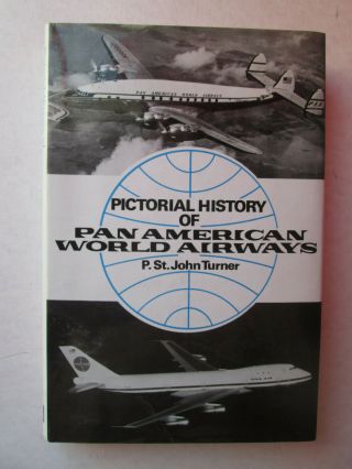 Pictorial History Of Pan Americn World Airways By P.  St.  John Turner 1973 Hcdj