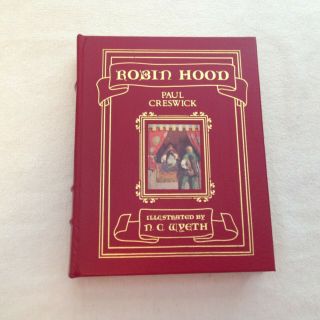 Robin Hood By Paul Creswick.  Illustrated By N.  C.  Wyeth.  Easton Press