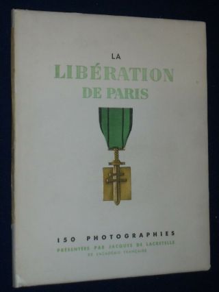 The Liberation Of Paris 150 Photographs Wwii 1945 Limited Ed.  1255/2000 France