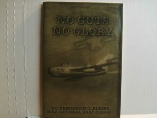 No Guts No Glory By Maj.  General Usaf Frederick C.  Blesse,  1955
