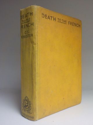 C.  S.  Forester - Death To The French - 1st Edition - Bodley Head - 1932 (id:692)