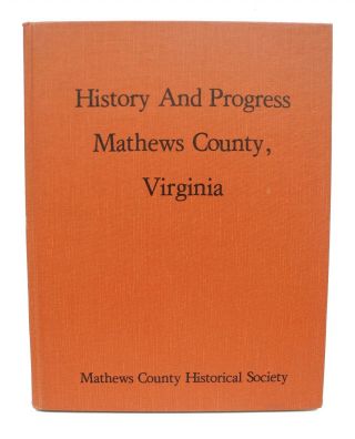 History & Progress Of Mathews County,  Va - Gloucester - Mathews Gazette - Journ
