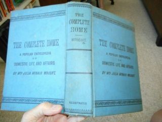 The Complete Home Domestic Life And Affairs The Household Julia Wright 1879