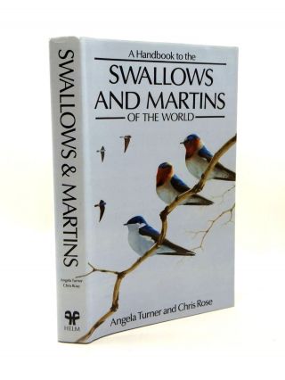A Handbook To The Swallows And Martins Of The World - Turner,  Angela.  Illus.  By