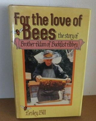 Bk For The Love Of Bees Story Of Brother Adam By Lesley Bill H/b Dj 1989 1st