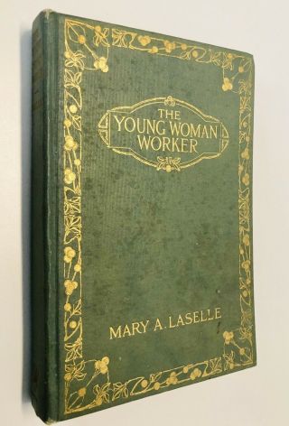 The Young Woman Worker (1914) by Mary A.  Laselle - Labor - Rights - Manners 2