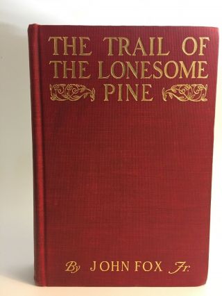 Trail Of The Lonesome Pine By John Fox Jr 1908/1909 Hc Vg Great Visuals