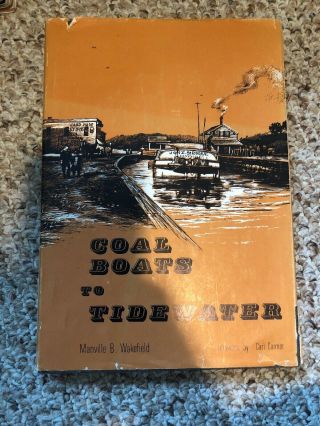 Coal Boats To Tidewater 1965 1st Ed Manville Wakefield Signed By Author W/dj