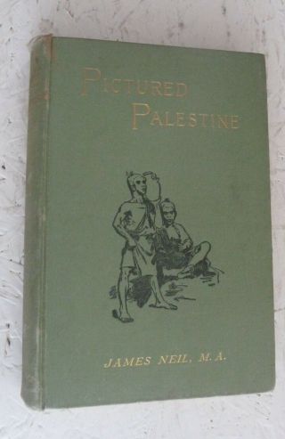 Vintage Book 1893 Pictured Palestine H/b Illustrated