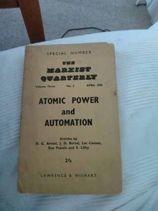 The Marxist Quarterly Volume 3 Number 2 April 1956 Atomic Power Automation