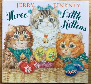 Fine Signed 1st Ed Hc Dj Three Little Kittens Cat Caldecott Winner Jerry Pinkney