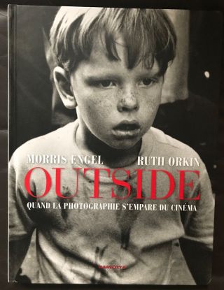 Morris Engel And Ruth Orkin: Outside: From Street Photography To Filmmaking