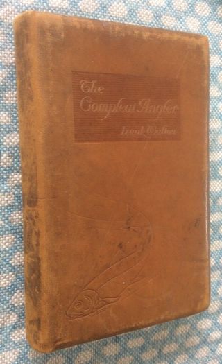 The Compleat Angler By Izaak Walton Facsimile Of The 1653 First Edition 1907