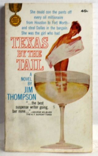 Texas By The Tail Gold Medal Books 1965 Jim Thompson