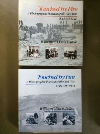 Touched By Fire - A Photographic History Of The Civil War - Volumes 1 And 2 - 1985/86