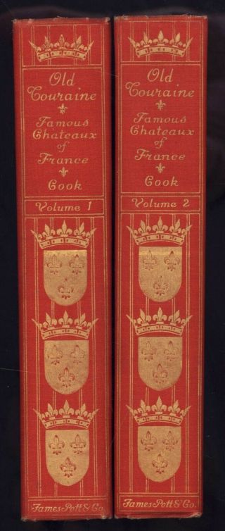 Cook - Old Touraine: The Life & History Of The Famous Chateaux Of France 2 Vols.